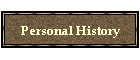 Personal History