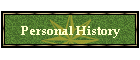 Personal History