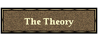 The Theory