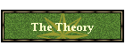 The Theory